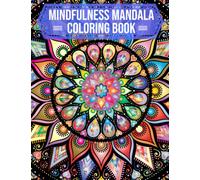 Mindfulness Mandala Coloring Book: Stress Relieving Mandala Adult Coloring Book, 100 Amazing Patterns