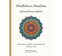 Mindfulness Mandalas: Celestial Peace Edition: The Ultimate Stress Relief Coloring Book for Adults (The Mindfulness Mandalas Series)