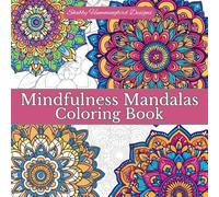 Mindfulness Mandalas Coloring Book: 50 Large Print designs for relaxation, calming and mindfulness (Mindful Mandalas)