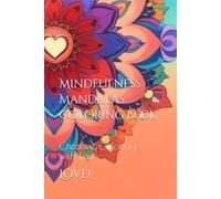 Mindfulness Mandalas Coloring Book: Love!: Creative Coloring with Luu