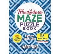 Mindfulness Maze Puzzle Book: 112 Mixed Mazes for Fun, Relax and Stress Relief for Adults (Mindfulness Puzzle Series)