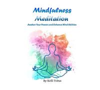 Mindfulness Meditation: Awaken Your Powers and Enhance Mind Abilities (1)