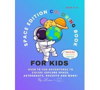 Mindfulness Moments Coloring Book for Kids - Space Edition: Astronaut Adventures, Rockets, and Planets to Color: A Fun and Relaxing Coloring Journey ... 4-8 Who Love Space, Planets, and Imagination