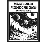Mindfulness Monochrome Coloring Book: One Color - 40 Satisfying Hand-Drawn Designs for Adults, perfect for Cozy Time and Relaxation (Monochrome Art Books)