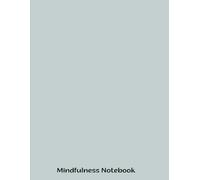 Mindfulness Notebook: Unleashing Inner Tranquility: A Comprehensive Guide to Meditation and Breathwork