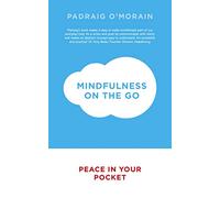 Mindfulness on the Go : Peace in Your Pocket