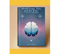 Mindfulness, Pain and the Brain: A Scientific Perspective