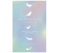 Mindfulness Plain & Simple by Oli Doyle (25-Sep-2014) Paperback