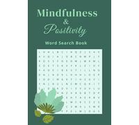 Mindfulness & Positivity Word Search Puzzle Book: Combine the Relaxing Focus of Word Searches with Uplifting, Soul-Nourishing Vocabulary