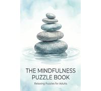 Mindfulness Puzzle Book: Mindfulness Relaxing Crosswords, Sudoku, and Word Search Puzzles for Adults
