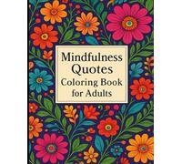 Mindfulness Quotes Coloring Book for Adults: Relaxing Affirmation Pages for Stress Relief and Meditation