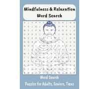 Mindfulness & Relaxation Word Search: Mindfulness & Relaxation Word Searches with Easy-to-Read Print about Self Care, Stress Relief, Anxiety Relief, ... Search | 6x9 inches, 110 pages | 50+ Puzzles