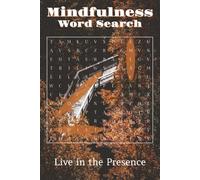 Mindfulness Search Puzzle Book: Word Searches for a Calm and Focused Mind | Easy-to-Read Print | Enjoy 50+ Mindfulness-Themed Puzzles that Inspire ... 110 pages - A Perfect Gift for Relaxation