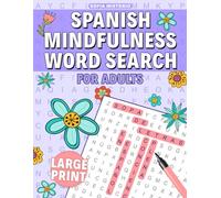 Mindfulness: Serene and Calming Spanish Word Search Puzzles for Adults to Keep Your Mind Peaceful and Positive