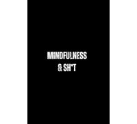 Mindfulness & Sh*t: Blank Journal - 6x9 120 Pages - Gift for Students, Young Adults, Spouses