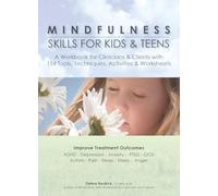 Mindfulness Skills for Kids & Teens: A Workbook for Clinicians & Clients with 154 Tools, Techniques, Activities & Worksheets