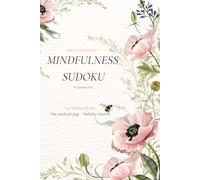 Mindfulness Sudoku: 120 Medium Difficulty Calming Sudoku Puzzles with Inspiring Quotes for Stress Relief, Relaxation and Mental Wellness - Beautiful ... 160 pages - 120 puzzles - Solutions Included