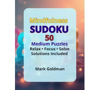 Mindfulness Sudoku: 50 Medium Puzzles: Stress Relief Sudoku Book for Adults | Improve Focus & Memory | Solutions Included