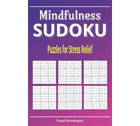 Mindfulness Sudoku Puzzle Book: Sudoku Puzzle Book for Mindfulness | Puzzles for Stress Relief | Calm and Focus for ADHD, Anxiety and Busy Minds | ... | 110 pages | 55 Puzzles | Solutions included