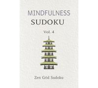 Mindfulness Sudoku Puzzle Book: Sudoku Puzzles for Mindfulness | Vol. 4 - Zen Grid Sudoku | 6x9 Inches, 110 Pages | 50+ Puzzles | Solutions Included