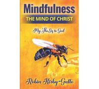 Mindfulness, The Mind of Christ: My Thesis to God