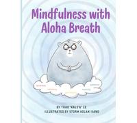 Mindfulness with Aloha Breath (Aloha and Mindfulness)