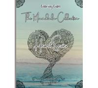 Mindfulness with Mandalas A Calming Coloring Book: The Heart Series: A coloring book for teens and adults featuring 30 heart mandalas, each paired ... (Coloring Calm: The Mandala Collection)
