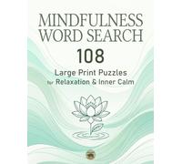Mindfulness Word Search: 108 Large Print Puzzles for Relaxation & Inner Calm