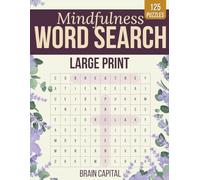 Mindfulness Word Search: 125 Large Print Meditation Puzzles with Stress-Relieving Facts: A Calming Brain Activity Book for Adults and Seniors to ... and Self-Care (Large Print Word Searches)