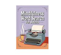 Mindfulness Word Search - 150 Soothing Puzzles for Enhanced Focus Stress and Cultivation - Large Print Relaxation Activity Book (B, One Size)