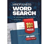 Mindfulness Word Search: A Journey to Calm. To Relax Your Mind & Sharpen Your Focus.