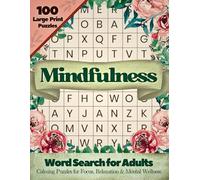 Mindfulness Word Search for Adults: 100 Calming, Large Print Puzzles for Focus, Relaxation & Mental Wellness