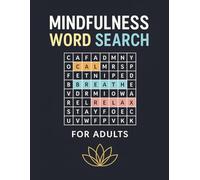 Mindfulness Word Search for Adults: 100 Large-Print Puzzles with Solutions to Calm the Mind and Reduce Stress