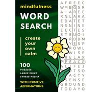 Mindfulness Word Search for Adults, Large Print: 100 Relaxing Puzzles with Mindful Affirmations for Stress Relief & Inner Peace - Positive Calming ... Word Search Puzzle Books for Adults)