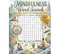 Mindfulness Word Search for Adults Large Print: 80 Calming Puzzles, Bonus Coloring Pages & Mazes | A Relaxing Brain Workout for Inner Peace and Anxiety Relief