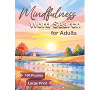 Mindfulness Word Search for Adults: Large Print Puzzle Book for Relaxation and Positivity, 100 Mindful Word Find Puzzles for Seniors (Word Search Books for Adults Large Print)
