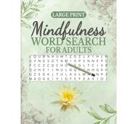 Mindfulness Word Search for Adults: Relaxing and Inspirational Word Puzzles to Boost Focus, Inner Peace, and Mental Clarity