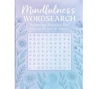Mindfulness Word Search for Adults: Relaxing Puzzles for Stress Relief, Focus, and Calm | Soothing Brain Games for Relaxation, Anxiety Relief, and Mindful Living