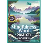Mindfulness Word Search For Adults Vol 6: Calming Challenges for Stress-Free Fun | Relaxing Puzzles to Sharpen Focus | Fun Mental Workouts for Quiet ... Activities That Improve Concentration |