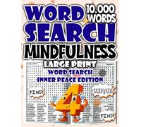 Mindfulness Word Search Large Print - Inner Peace Edition: Find harmony and clarity through mindful word searches. (Mindfulness Word Search Large Print - Relaxation & Stress Relief Puzzle Collection)