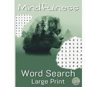 Mindfulness Word Search Large Print Puzzle Book For Adults: Word Searches Promoting Relaxation, Anxiety Relief, Tranquility, Serenity and More | ... Value Mindfulness or Lovers of Word Searches