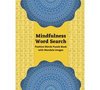 Mindfulness Word Search: Positive Words Puzzle Book with Mandala Images