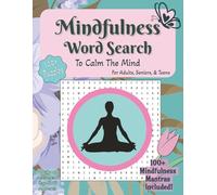 Mindfulness Word Search Puzzle Book: Calming Puzzles & Soothing Mantras to Center Your Mind | 8.5×11 inches, 134 pages | 100+ puzzles...Gift for Adults to Unwind, Relax, and Relieve Stress & Anxiety