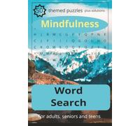 Mindfulness Word Search Puzzle Book: Easy to Read Relaxing Word Searches for Mindful Moments of Peace | 6 x 9 inches | 100 Puzzles | For Gifting or Self-Care