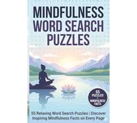 Mindfulness Word Search Puzzle Book: Mindfulness Word Search Puzzle Book | Relaxing Meditation & Stress Relief Word Searches | Includes Inspiring ... Print | 6x9 inches, 110 pages | 55 Puzzles