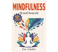 Mindfulness Word Search Puzzle Book: Puzzles with Easy To Read Print about Serenity, Calm, Peace and More | 6x9 inches, 110 pages | 50+ Games | Suitable for Seniors, Adults, and Teens