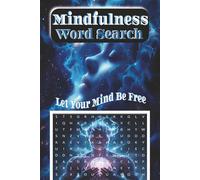 Mindfulness Word Search Puzzle Book: Relax, Reflect, and Refocus One Word at a Time with this Easy to Read Mindfulness Word Search journey to soothe the Mind and Soul