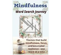 MINDFULNESS Word Search Puzzle Book: Word searches with themes that build mindfulness, focus, inner peace, anxiety relief and emotional resilience - ... a time (6x9 inches, 110 pages, 50+ puzzles))