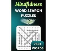 Mindfulness Word Search Puzzles: 52 Large-Print Puzzles with 750+ Calm, Relaxing, and Inspiring Words for Adults, Seniors and Teens