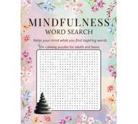 Mindfulness Word Search: Relax your mind while you find inspiring words. 50+ calming puzzles for adults and teens